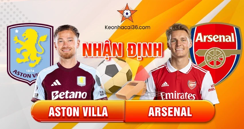 Nhận định bóng đá Aston Villa vs Arsenal, 19h30 ngày 06/12