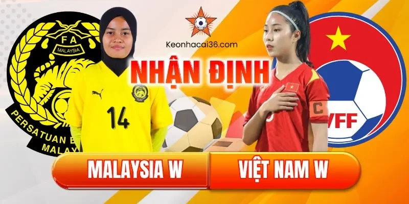 Nhận Định Bóng Đá Nữ SEA Games 2025: Việt Nam vs Malaysia – 18h30 Ngày 5/12/2025