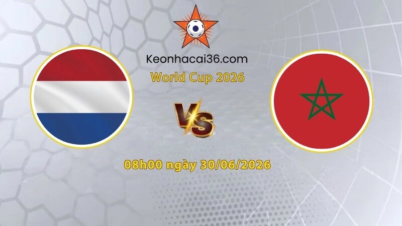 Soi kèo Hà Lan vs Morocco, 8h00 ngày 30/06: Bữa tiệc bàn thắng