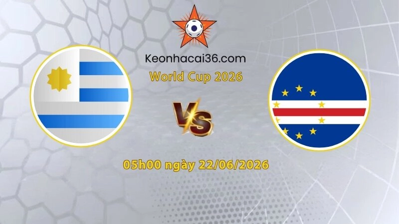 Soi kèo Uruguay vs Cape Verde, 5h00 ngày 22/06: Viết tiếp giấc mơ