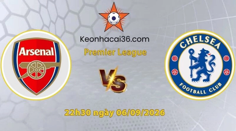 Soi kèo Arsenal vs Chelsea, 22h30 ngày 06/09: Đối đầu đỉnh cao