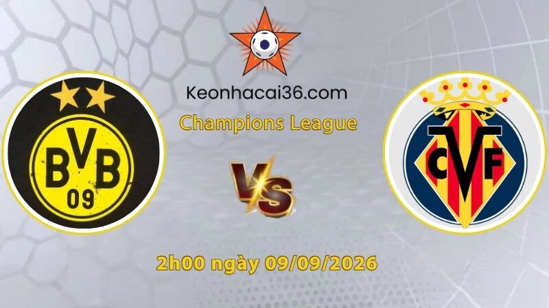 Soi kèo Dortmund vs Villarreal, 2h00 ngày 09/09: Trái chiều phong độ
